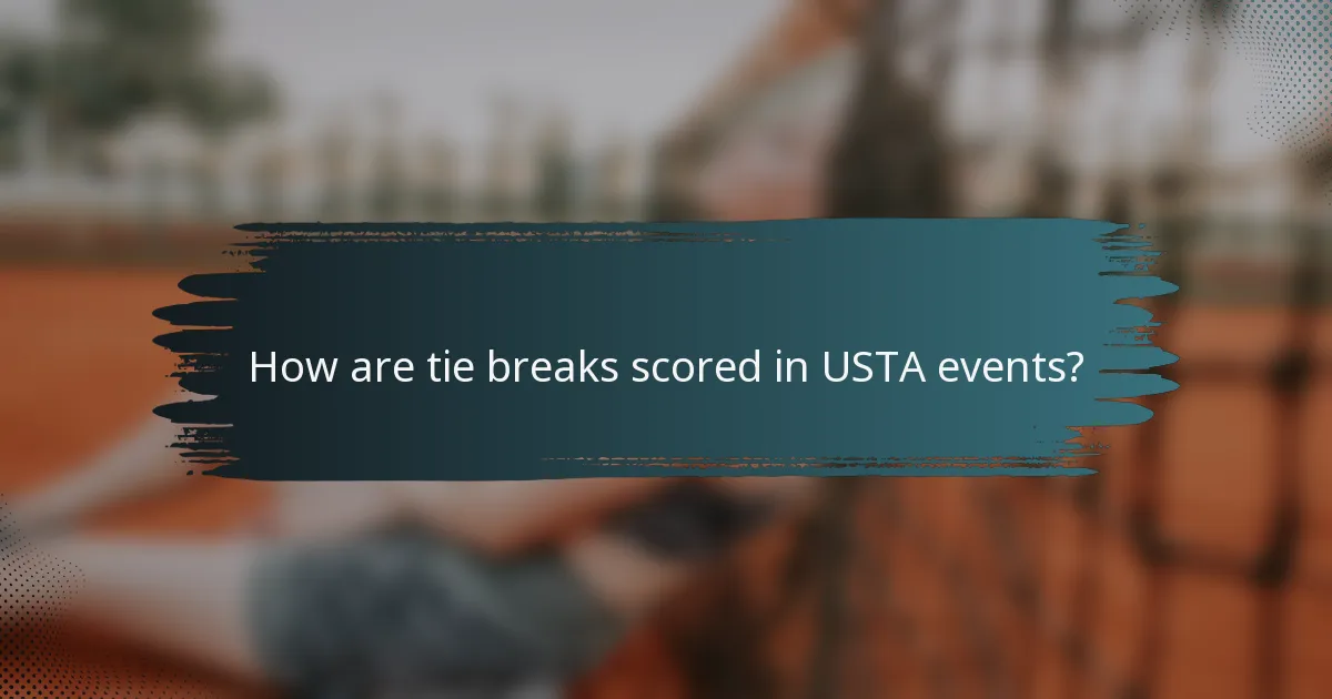 How are tie breaks scored in USTA events?