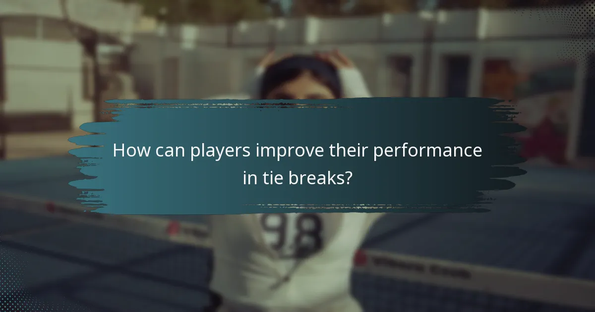 How can players improve their performance in tie breaks?