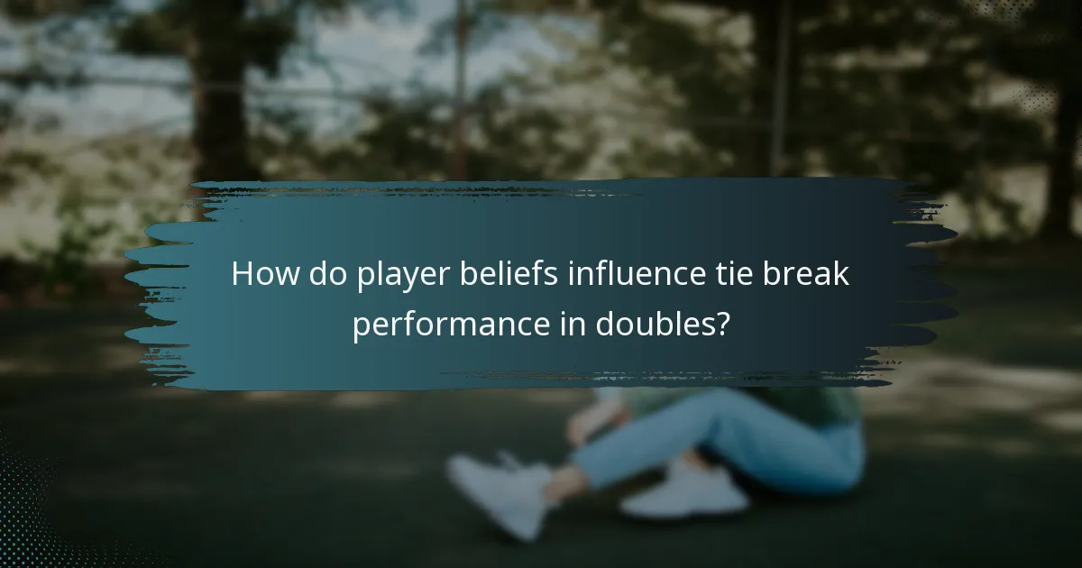 How do player beliefs influence tie break performance in doubles?