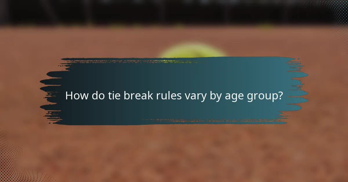 How do tie break rules vary by age group?