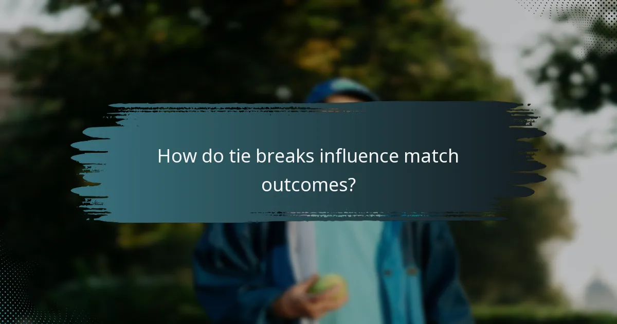 How do tie breaks influence match outcomes?