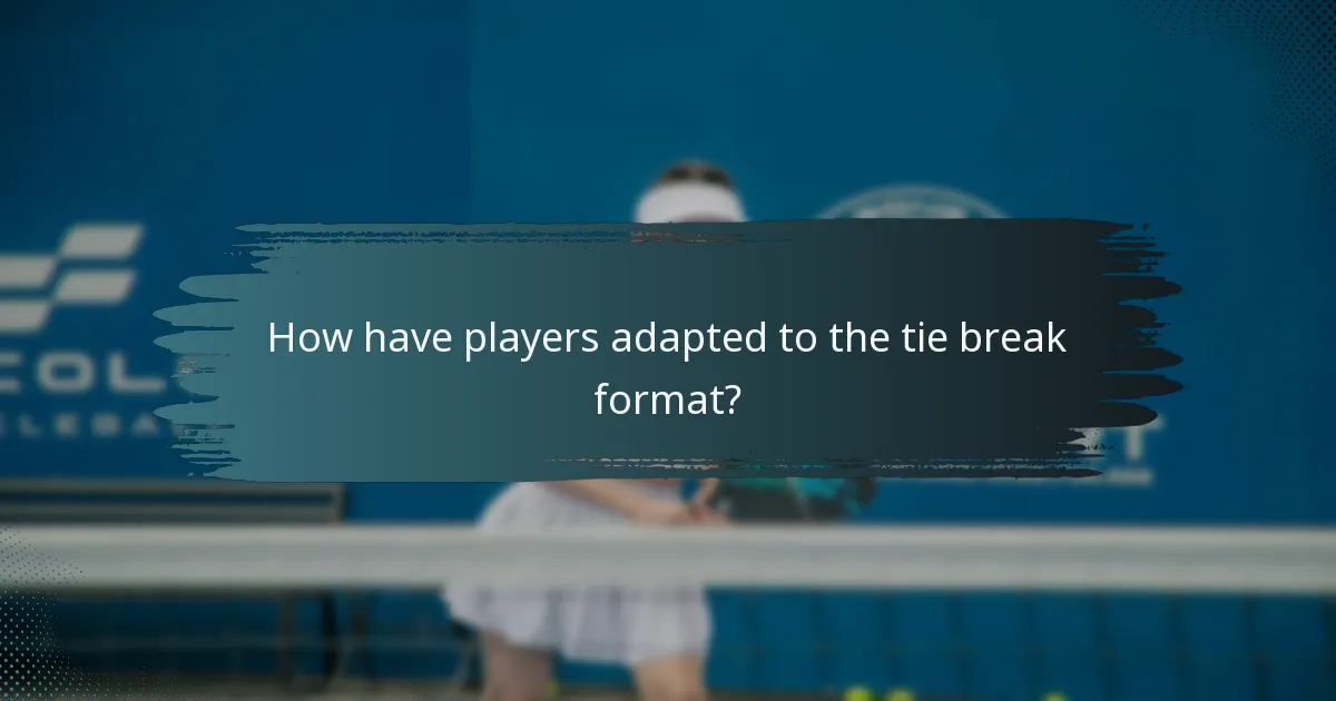 How have players adapted to the tie break format?