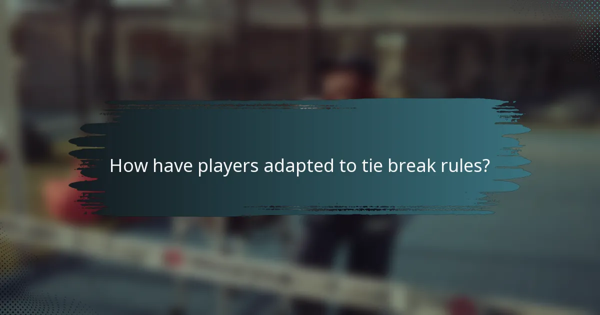 How have players adapted to tie break rules?