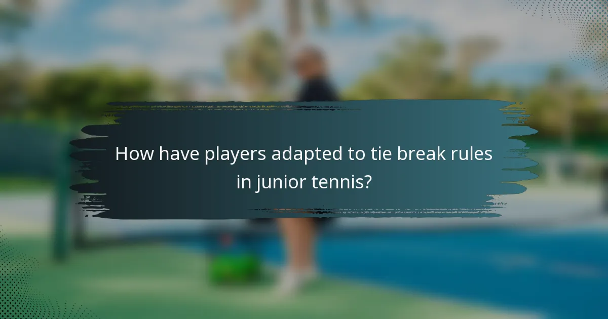 How have players adapted to tie break rules in junior tennis?