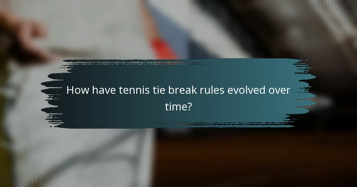How have tennis tie break rules evolved over time?