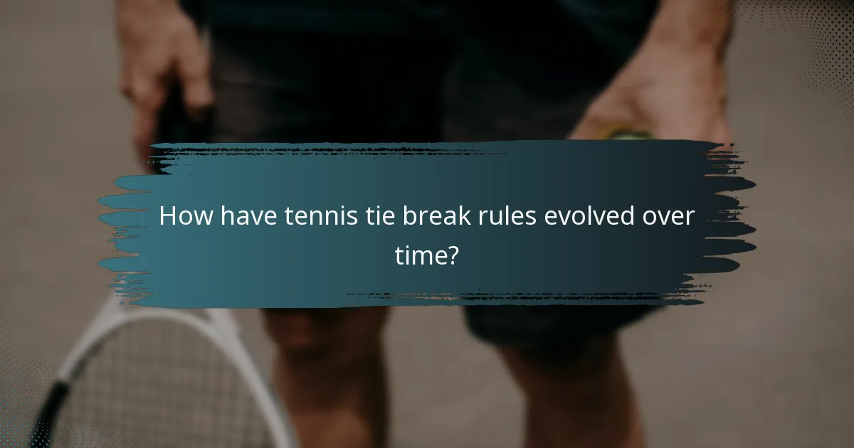 How have tennis tie break rules evolved over time?