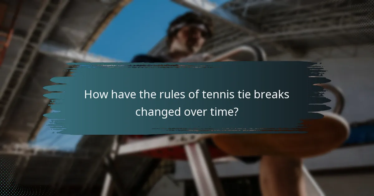 How have the rules of tennis tie breaks changed over time?