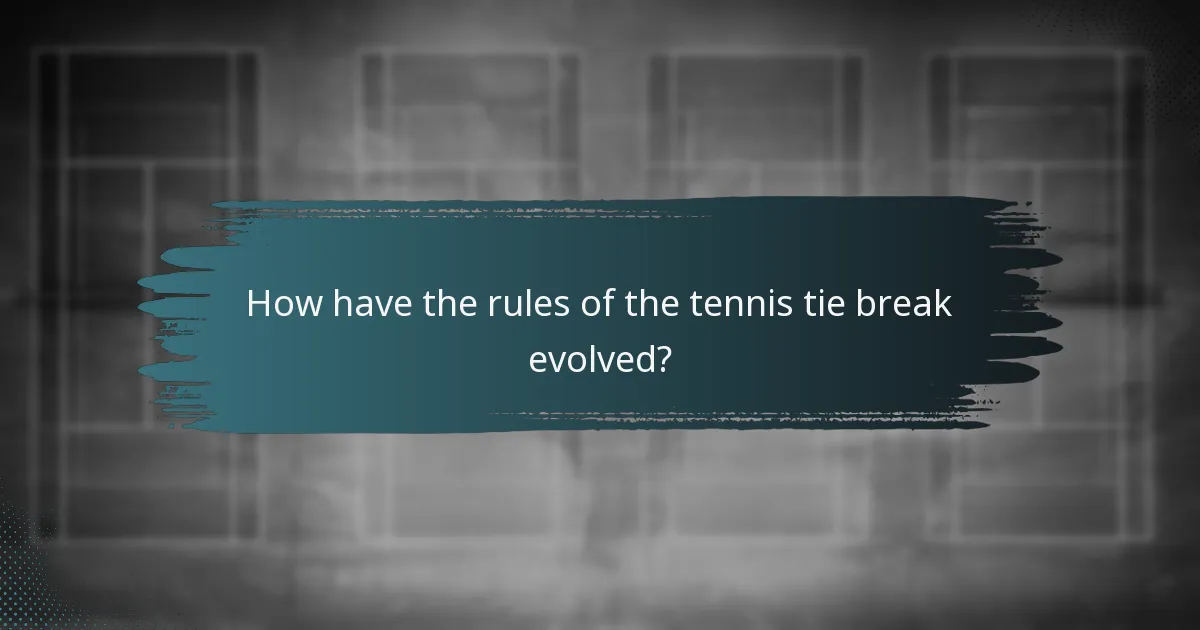 How have the rules of the tennis tie break evolved?