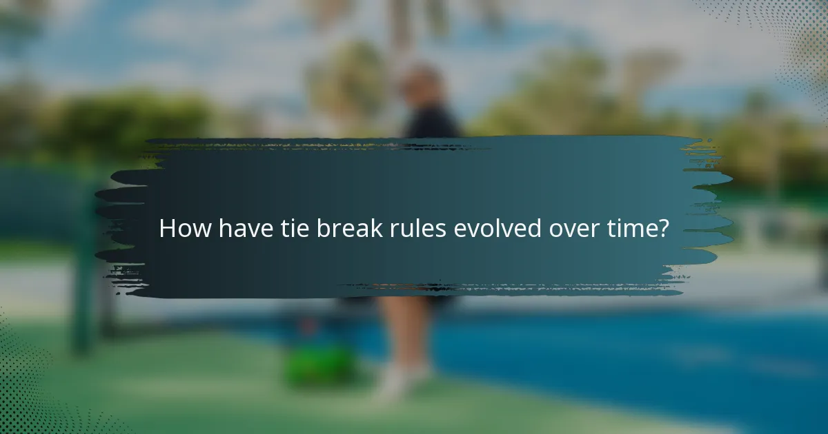 How have tie break rules evolved over time?