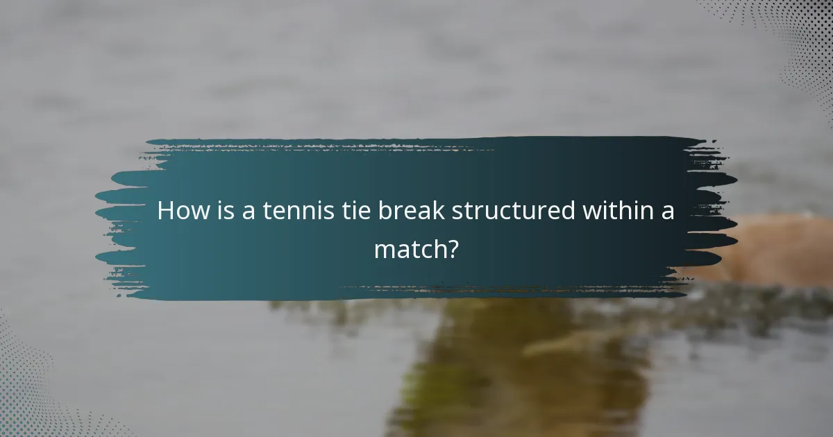 How is a tennis tie break structured within a match?