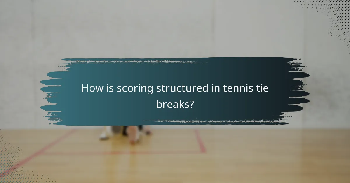 How is scoring structured in tennis tie breaks?