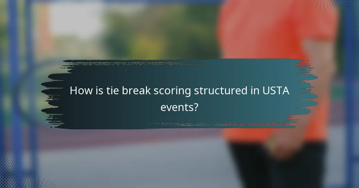 How is tie break scoring structured in USTA events?