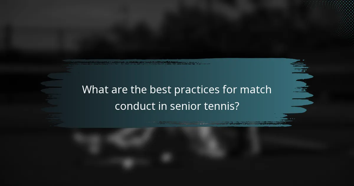 What are the best practices for match conduct in senior tennis?