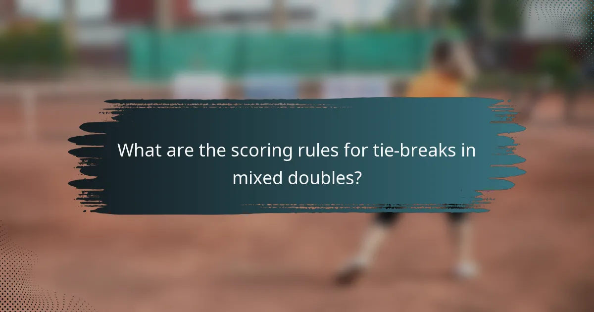 What are the scoring rules for tie-breaks in mixed doubles?