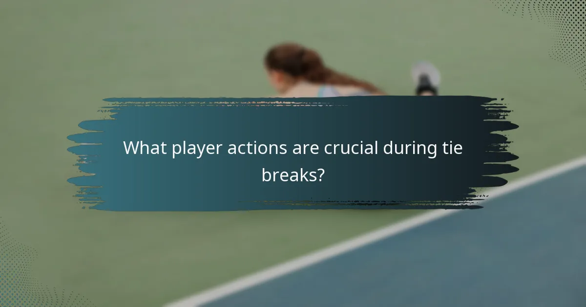 What player actions are crucial during tie breaks?