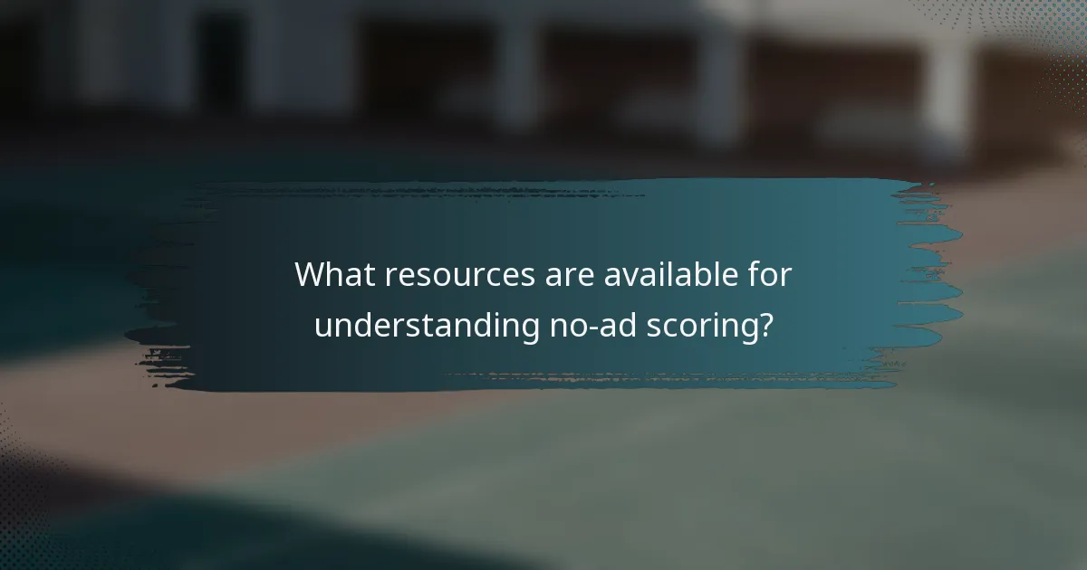 What resources are available for understanding no-ad scoring?