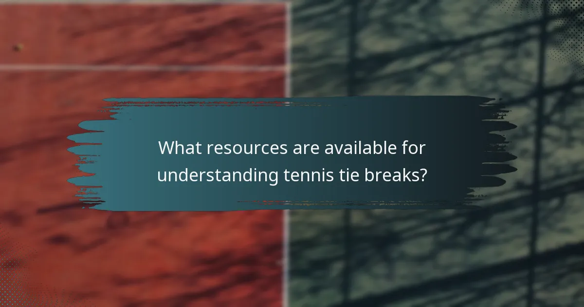 What resources are available for understanding tennis tie breaks?