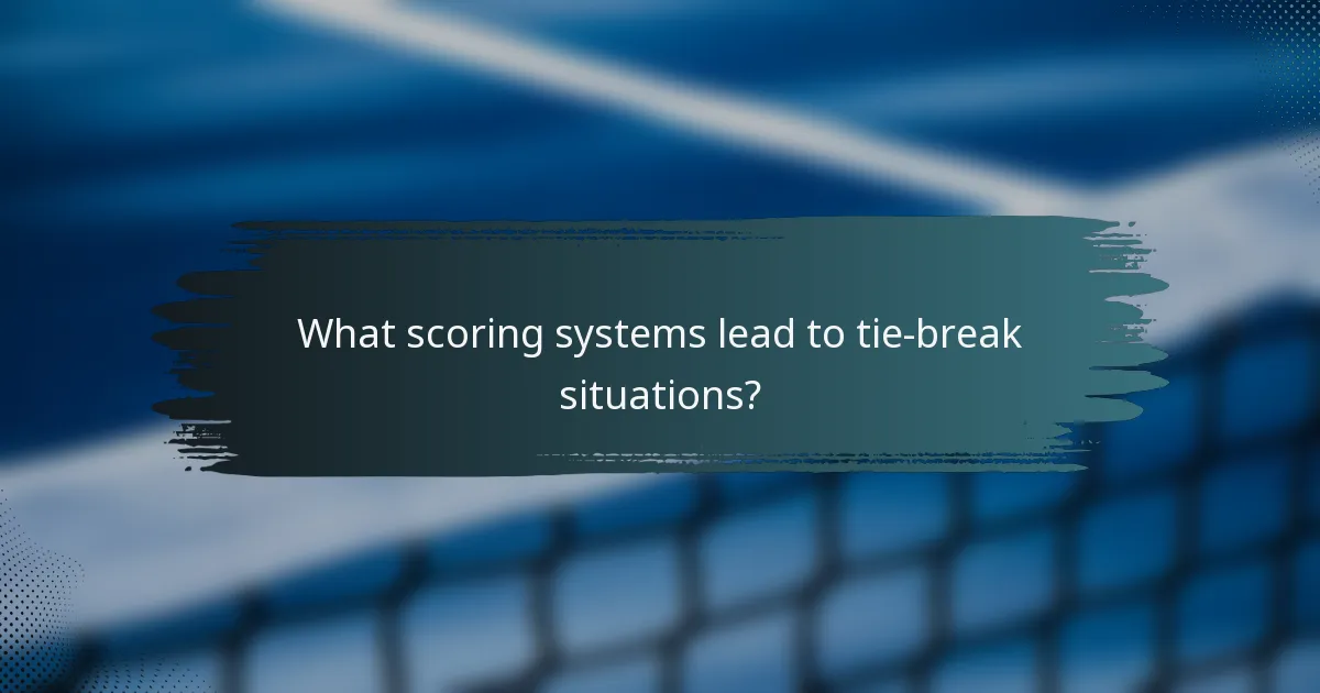 What scoring systems lead to tie-break situations?