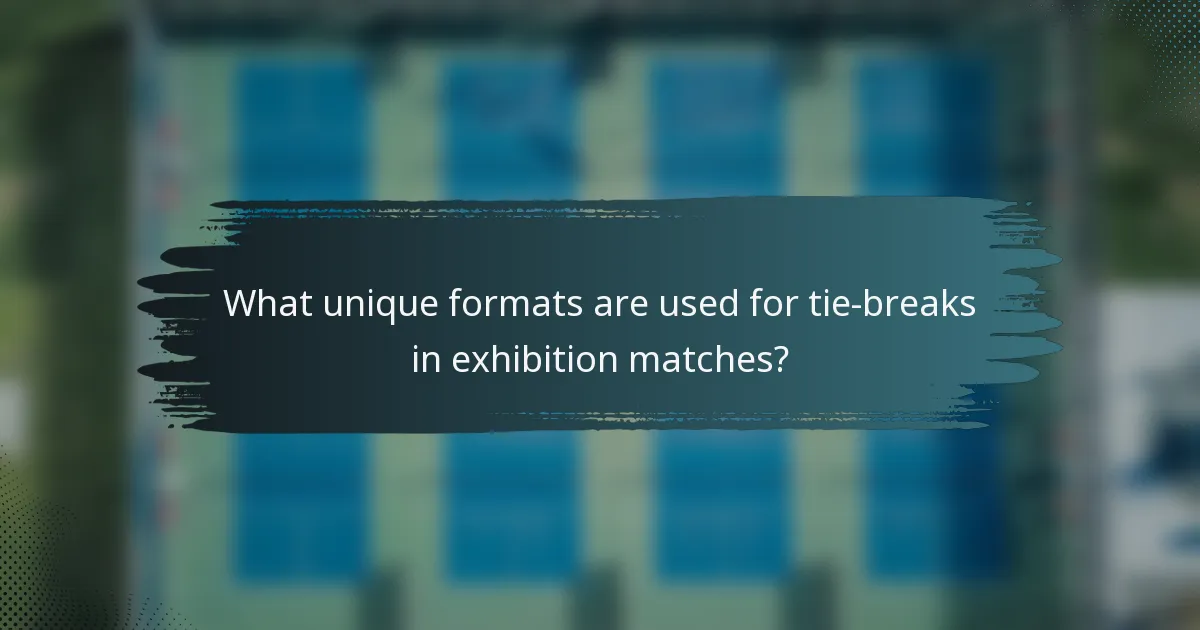 What unique formats are used for tie-breaks in exhibition matches?
