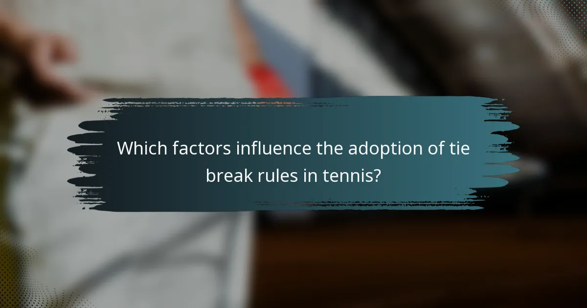Which factors influence the adoption of tie break rules in tennis?