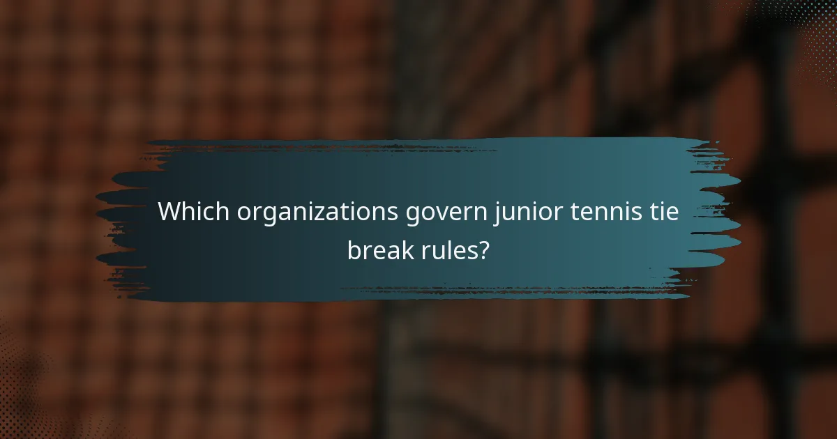 Which organizations govern junior tennis tie break rules?