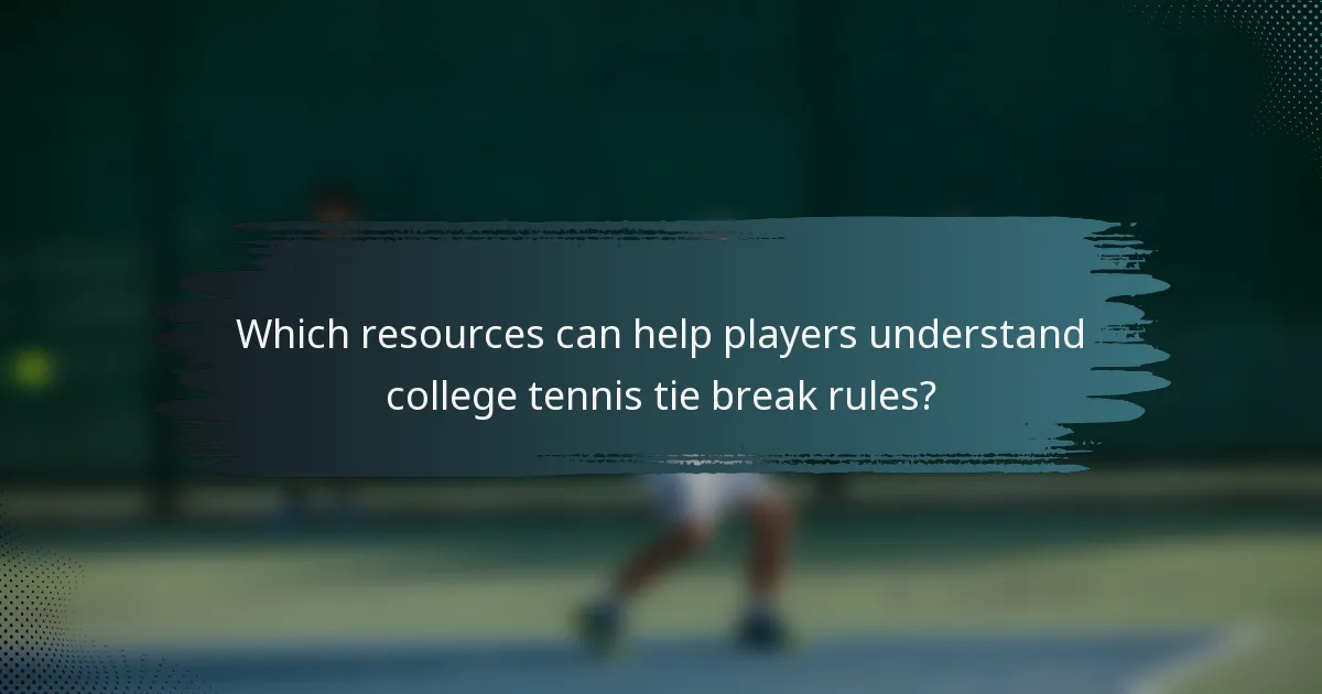 Which resources can help players understand college tennis tie break rules?