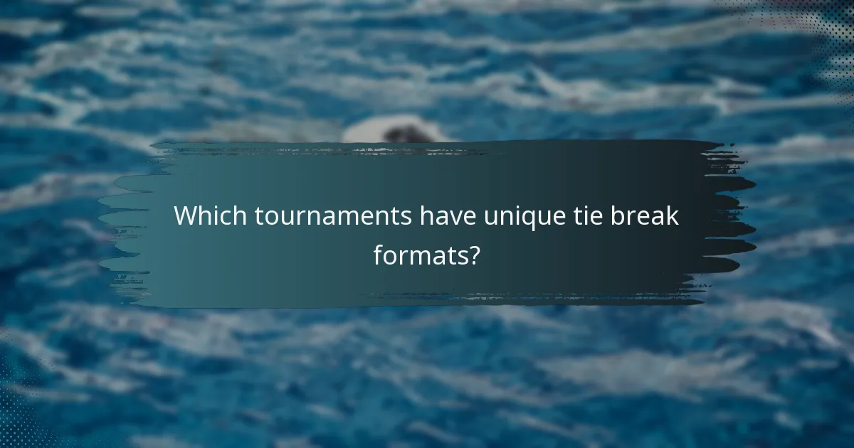 Which tournaments have unique tie break formats?