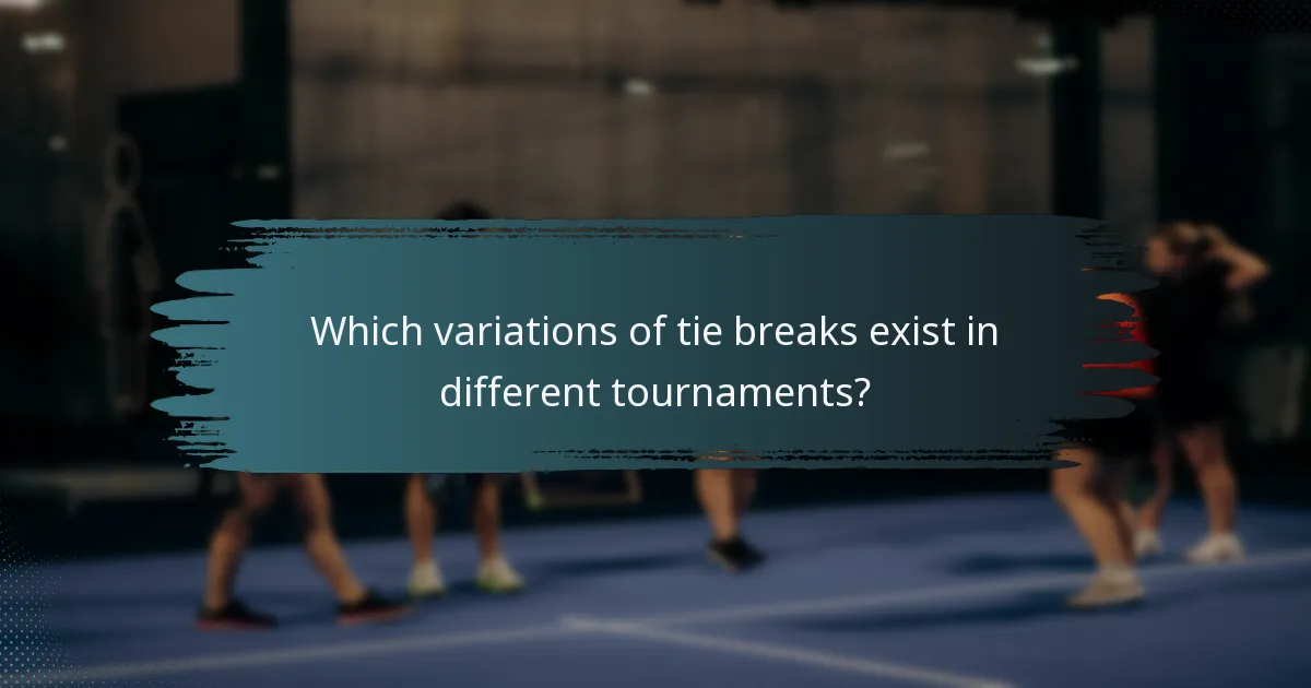 Which variations of tie breaks exist in different tournaments?